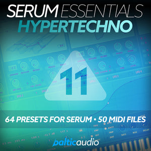 Serum Essentials Vol. 11 Hypertechno preset pack for Xfer Serum by baltic audio
