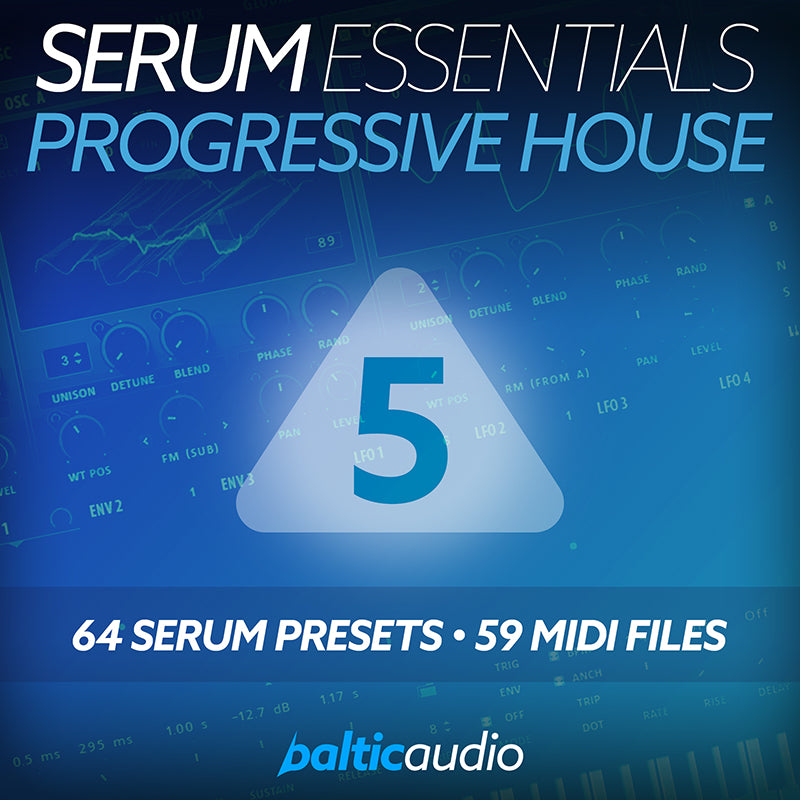 Serum Essentials Vol. 5 Progressive House preset pack for Xfer Serum by baltic audio