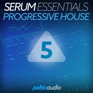 Serum Essentials Vol. 5 Progressive House preset pack for Xfer Serum by baltic audio
