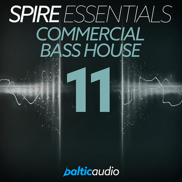 baltic audio - Spire Essentials Vol 11 - Commercial Bass House