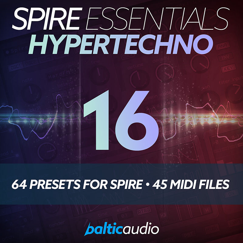Spire Essentials Vol. 16 Hypertechno preset pack for Reveal Sound Spire by baltic audio