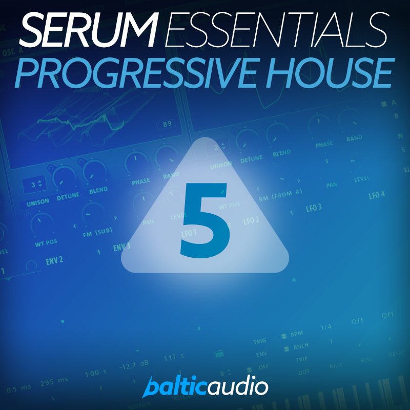 Serum Essentials Vol. 5 Progressive House preset pack for Xfer Serum by baltic audio