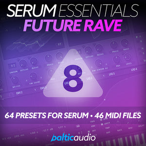 Serum Essentials Vol. 8 Future Rave preset pack for Xfer Serum by baltic audio