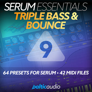 Serum Essentials Vol. 9 Triple Bass & Bounce preset pack for Xfer Serum by baltic audio