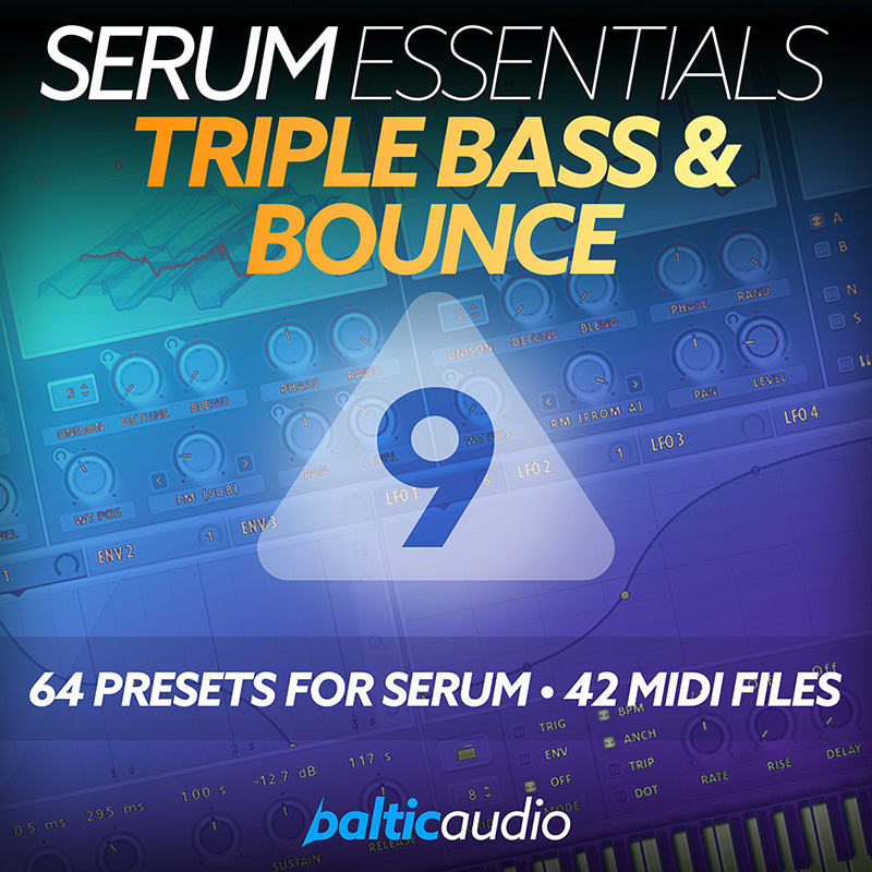 Serum Essentials Vol. 9 Triple Bass & Bounce preset pack for Xfer Serum by baltic audio