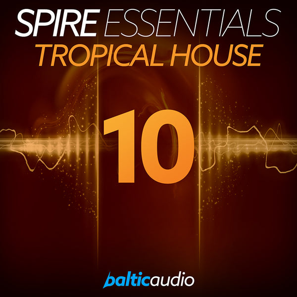 baltic audio - Spire Essentials Vol 10 - Tropical House