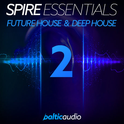 baltic audio Spire Essentials Vol 2: Future House & Deep House