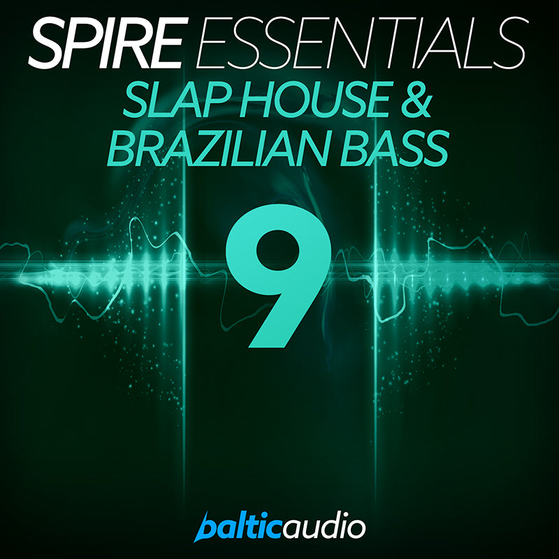 baltic audio - Spire Essentials Vol 9 - Slap House & Brazilian Bass