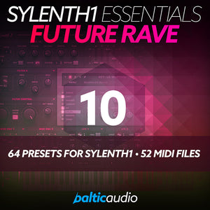 Sylenth1 Essentials Vol. 10 Future Rave preset pack by baltic audio