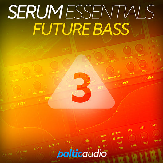 baltic audio - Serum Essentials Vol 3 - Future Bass